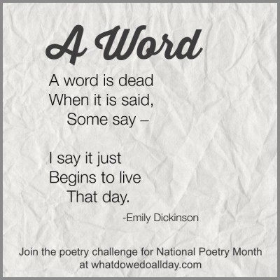 A word is dead poem by Emily Dickinson chosen for the poetry reading challenge.