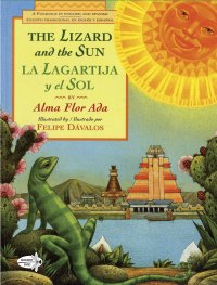 Lizard and the sun latino bilingual folktale picture book