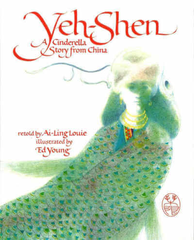 Yeh-Shen: A Cinderella Story from China.