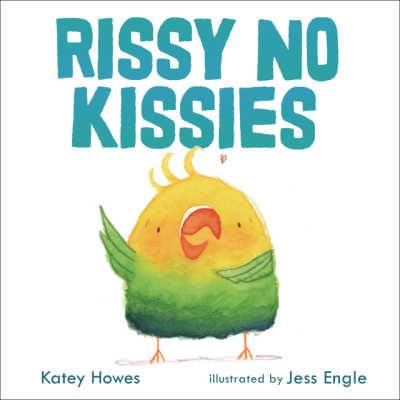 Rissy No Kissies book cover with yellow and green bird holding up one wing. 