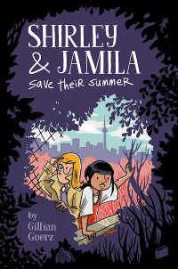 Shirley and Jamilla Save their Summer graphic novel book cover showing two girls looking through opening in bushes.