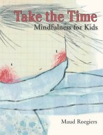 Take the time. Teaching mindfulness with books to kids.