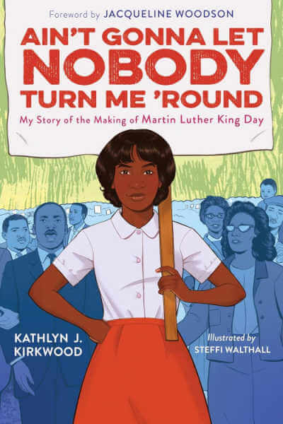 Ain't Gonna Let Nobody Turn Me 'Round by Kathlyn J. Kirkwood.