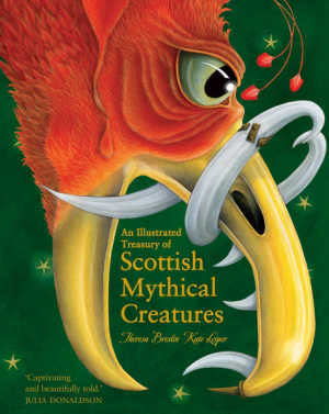 An Illustrated Treasury of Scottish Mythical Creatures by Theresa Breslin.