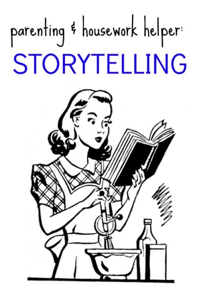 Family fun idea. How storytelling can help you with the housekeeping.