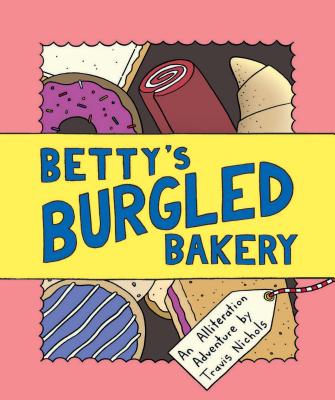 Betty's Burgled Bakery book about wordplay and alliteration