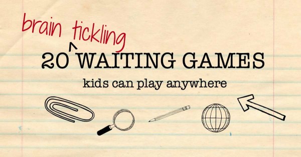 Brain teasing waiting games kids will love.