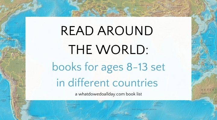 World map with text overlay "Read Around the World books for ages 8-13 set in different countries"