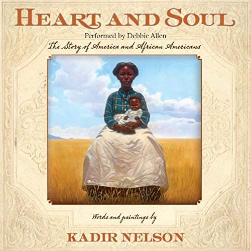 Heart and Soul by Kadir Nelson audiobook cover