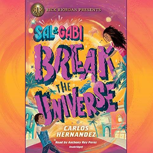 Sal and Gabi Break the Universe audiobook cover